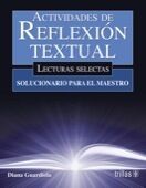 ACTIVIDADES DE REFLEXION TEXTUAL. SOLUCIONARIO PARA EL MAESTRO