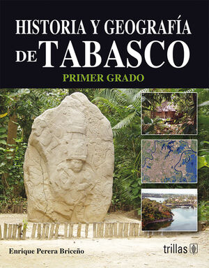 HISTORIA Y GEOGRAFIA DE TABASCO PRIMER GRADO SECUNDARIA