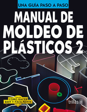MANUAL DE MOLDEO DE PLASTICOS 2