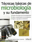 TECNICAS BASICAS DE MICROBIOLOGIA Y SU FUNDAMENTO