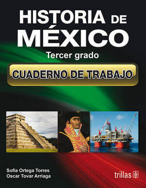 HISTORIA DE MEXICO 3. CUADERNO DE TRABAJO