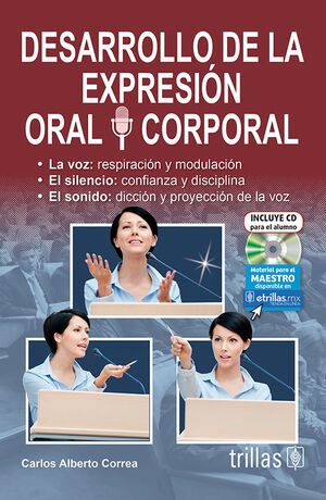 DESARROLLO DE LA EXPRESION ORAL Y CORPORAL. INCLUYE CD PARA EL ALUMNO