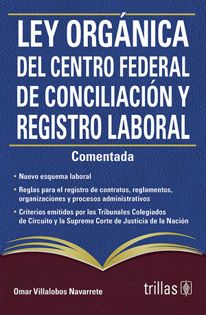 LEY ORGÁNICA DEL CENTRO FEDERAL DE CONCILIACIÓN Y REGISTRO LABORAL