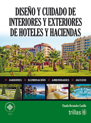 DISEÑO Y CUIDADO DE INTERIORES Y EXTERIORES DE HOTELES Y HACIENDAS
