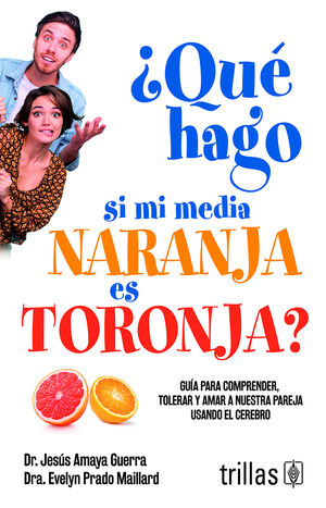 QUE HAGO SI MI MEDIA NARANJA ES TORONJA