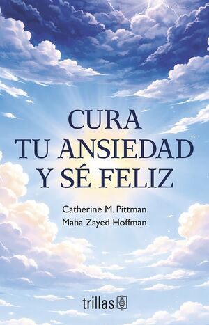 Cura tu ansiedad y sé feliz