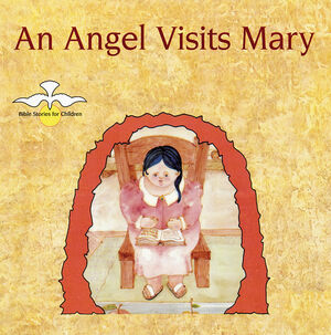 AN ANGEL VISITS MARY