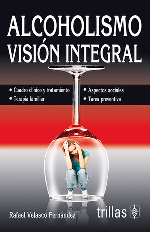 ALCOHOLISMO. VISION INTEGRAL