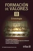 FORMACION DE VALORES 2. CRISTOLOGIA