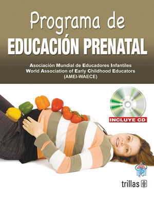 PROGRAMA DE EDUCACION PRENATAL. INCLUYE CD