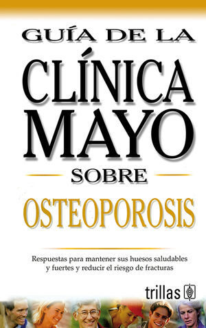 GUIA DE LA CLINICA MAYO SOBRE OSTEOPOROSIS